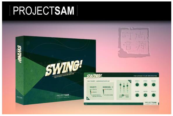 ProjectSAM Swing v1.1 KONTAKT-流行电影大乐队音源