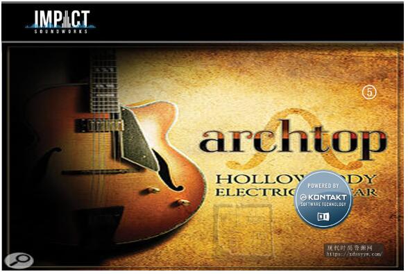 Impact Soundworks Archtop Hollowbody Electric Guitar KONTAKT 好莱坞电吉他