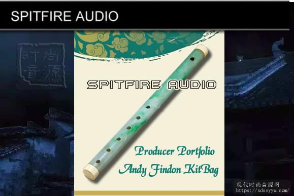 Spitfire Audio Producer Portfolio Andy Findon KitBag 喷火翠笛