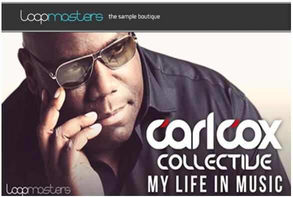 Loopmasters Carl Cox Collective My Life In Music