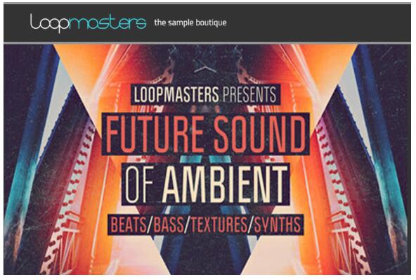 Loopmasters Future Sound Of Ambient