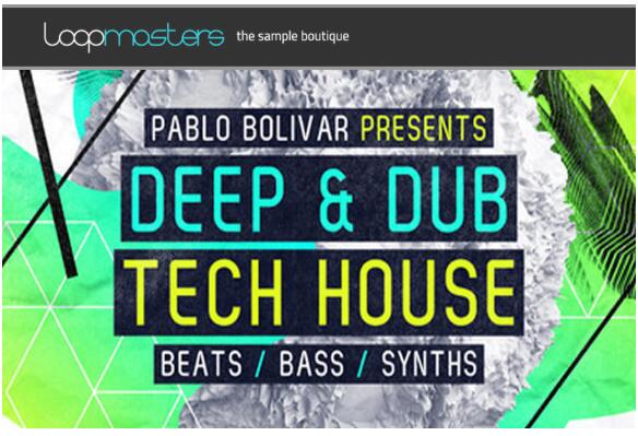 Loopmasters Pablo Bolivar Deep and Dub Tech House