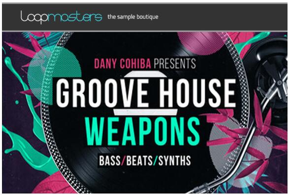 Loopmasters Danny Cohiba Groove House Weapons