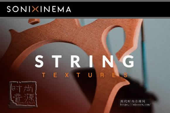 Sonixinema String Textures KONTAKT电影声音库