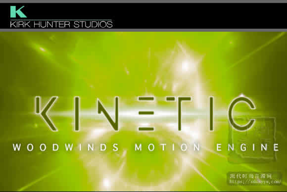 Kirk Hunter Studios Kinetic Woodwinds Motion Engine KONTAKT运动引擎木管