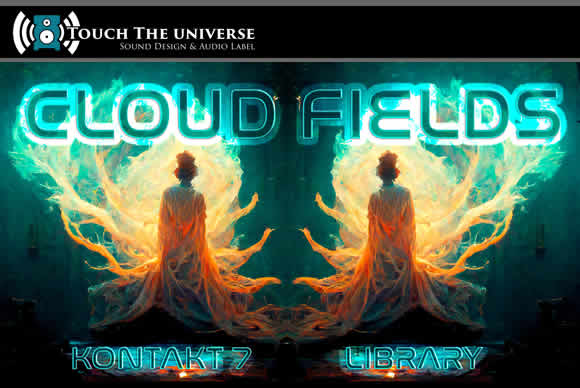 Touch The Universe Cloud Fields for KONTAKT宇宙云场合成器