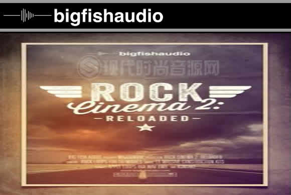 Big Fish Audio Rock Cinema 2 Reloaded LOOP摇滚风格采样