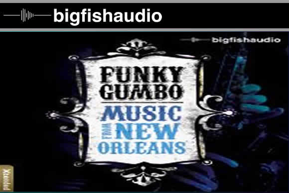 Big Fish Audio Funky Gumbo Music of New Orleans新奥尔良的趣味口香糖音乐