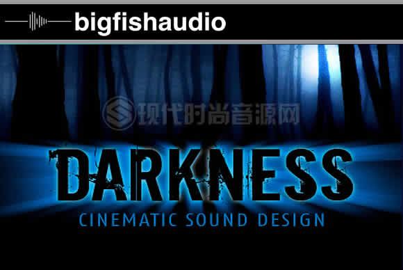 Big Fish Audio Darkness Cinematic Sound Design真正顶级的影视声音