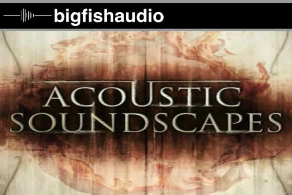 Big Fish Audio Acoustic Soundscapes KONTAKT电影声景