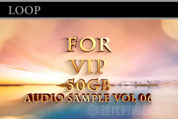 LOOP Audio第06期vip素材音频音源合集
