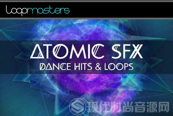 Mode Audio Atomic SFX Dance Hits and Loops WAV流行音频样品循环素材