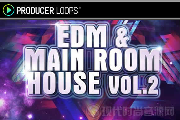 Singomakers EDM and Main Room House Vol.2 WAV MiDi REX2多格式流行样品循环素材