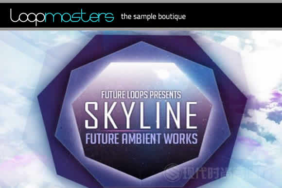 Future Loops Skyline Future Ambient Works多格式流行样品循环素材