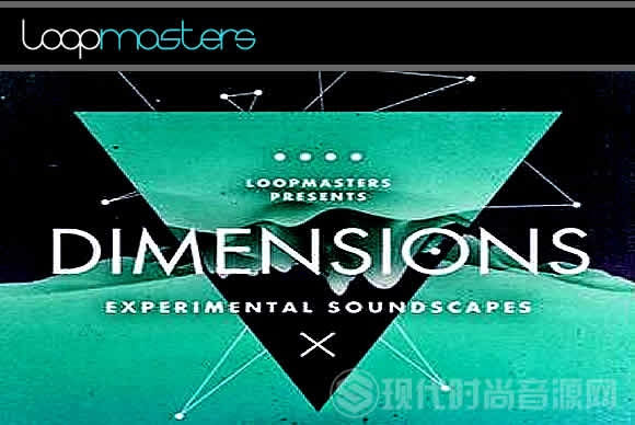 Loopmasters Dimensions Experimental Soundscapes多格式流行音频样品循环素材
