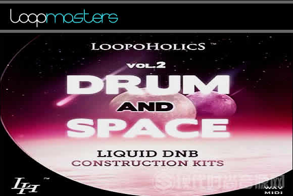 Loopoholics Drum ‘n’ Space Vol 2 Liquid DnB Kits WAV AiFF MiDi多格式流行音频样品循环素材
