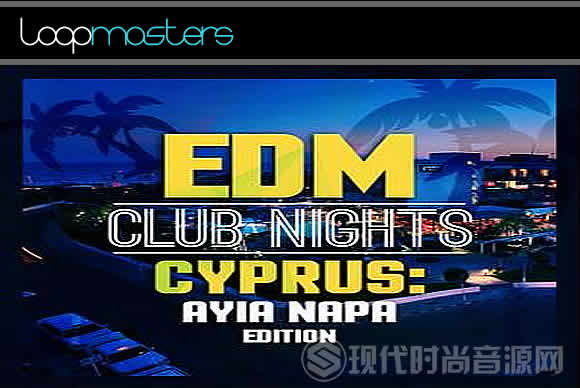 Immense Sounds EDM Club Nights CYPRUS Ayia Napa Edition WAV MiDi多格式流行音频样品循环素材