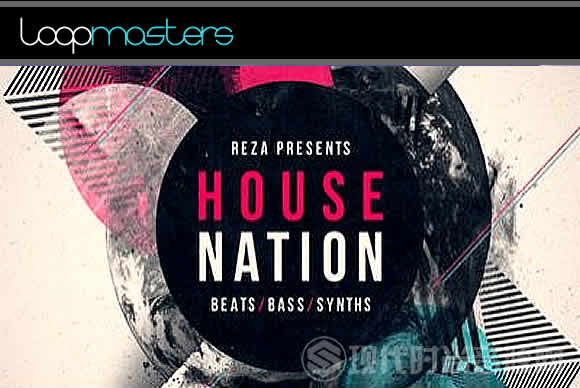 Loopmasters Reza Presents House Nation Vol.1多格式流行音频样品循环素材