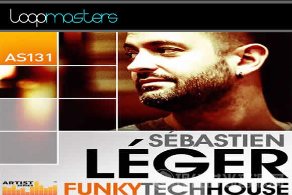 Loopmasters Sebastien Leger Funky Tech House MULTiFORMAT多格式流行音频样品循环素材