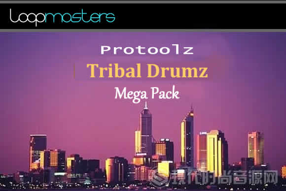 Protoolz Tribal Drumz Mega Pack流行音频样品循环素材