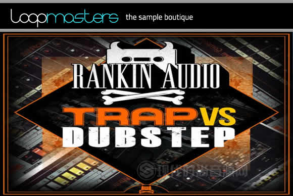 Rankin Audio Trap VS Dubstep WAV流行样品循环素材