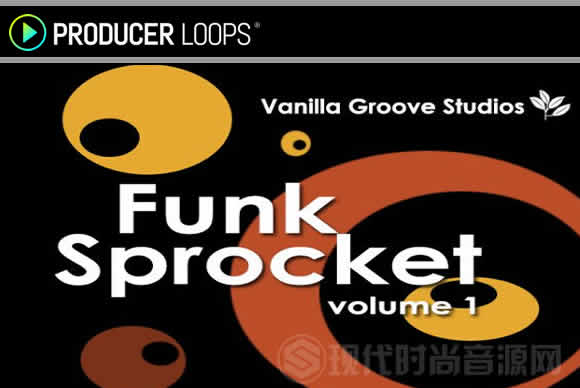 Vanilla Groove Studios Funk Sprocket Vol.1 WAV AiFF流行样品循环素材