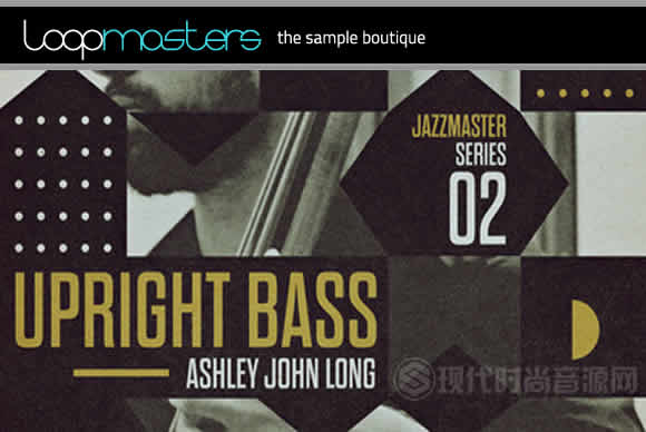Loopmasters Jazz Master Upright Bass Ashley John Long MULT多格式立式贝斯素材