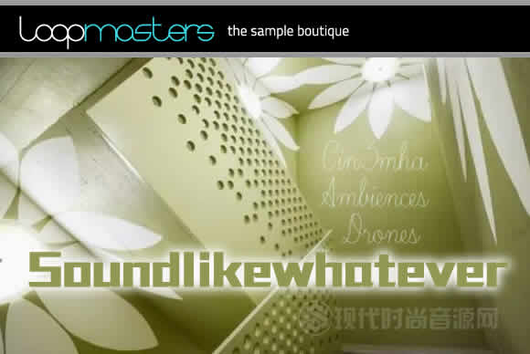 Soundlikewhatever Cin3mha Ambiences Drones WAV AiFF MP3多格式流行样品循环素材