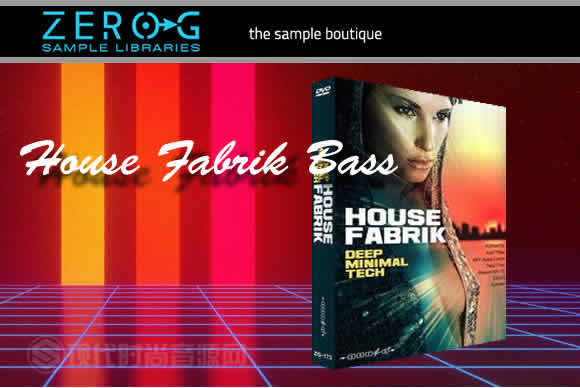 Zero-G House Fabrik Bass Loops MULTiFORMAT多格式流行样品循环素材