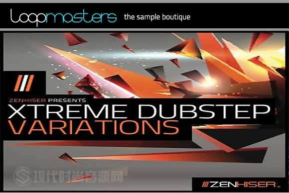 Zenhiser Xtreme Dubstep Variations WAV多格式流行样品循环素材