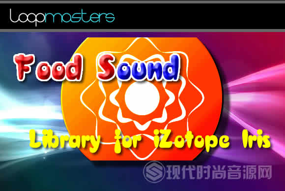 Food Sound Library for iZotope Iris多格式流行音频样品循环素材