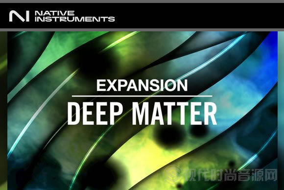 Native Instruments DEEP MATTER v.2 Expansion 柏林之声多格式