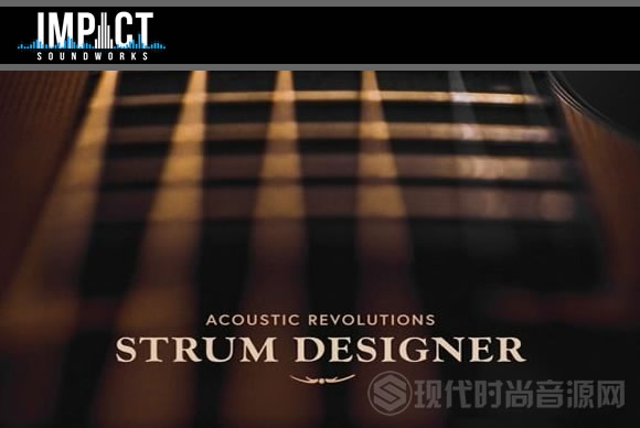 Impact Soundworks Acoustic Revolutions Strum Designer KONTAKT木吉他扫弦设计