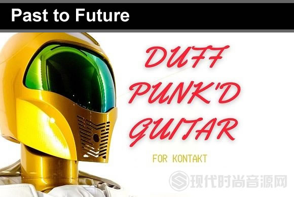 Past to Future Reverbs DUFF PUNK'D GUITAR KONTAKT朋克吉他