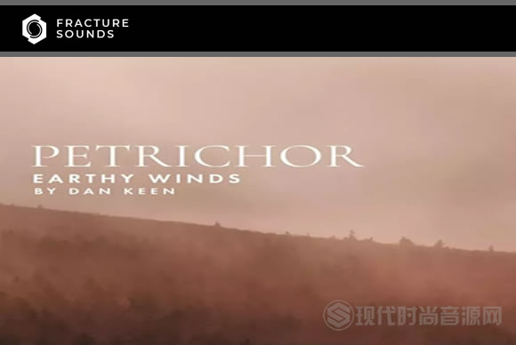 Fracture Sounds Petrichor Earthy Woodwinds by Dan Keen KONTAKT 木管乐器合奏