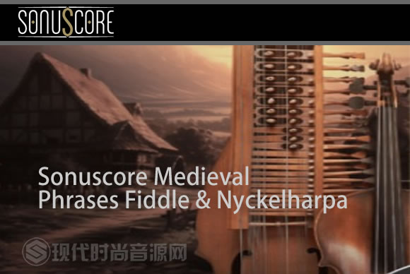 Sonuscore Medieval Phrases Fiddle & Nyckelharpa KONTAKT中世纪小提琴短语