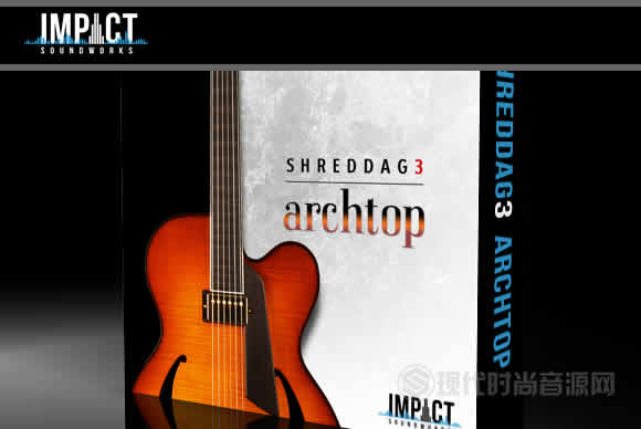 Impact Soundworks Shreddage 3.5 Archtop v2.0.5 KONTAKT空心电吉他