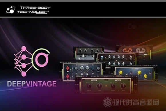 Three Body Tech Deep Vintage 05.09.2024 PC  AI插件集