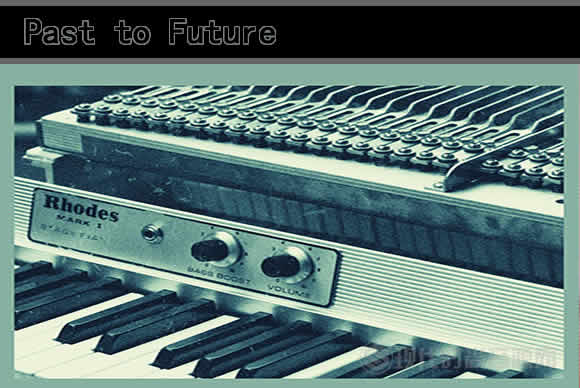 Past to Future Reverbs Players Rhodes KONTAKT 电钢琴