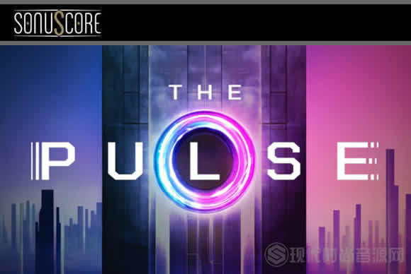 Sonuscore The Pulse KONTAKT现代电子音乐节奏配乐音源